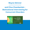 Wayne Skinner and Clive Chamberlain - Motivational Interviewing for Concurrent Disorders