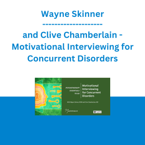 Wayne Skinner and Clive Chamberlain - Motivational Interviewing for Concurrent Disorders